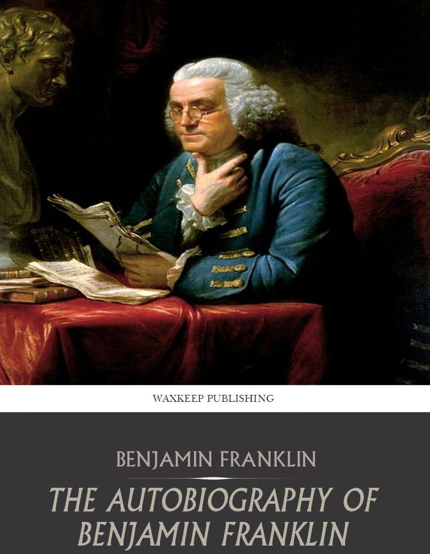 The Autobiography of Benjamin Franklin