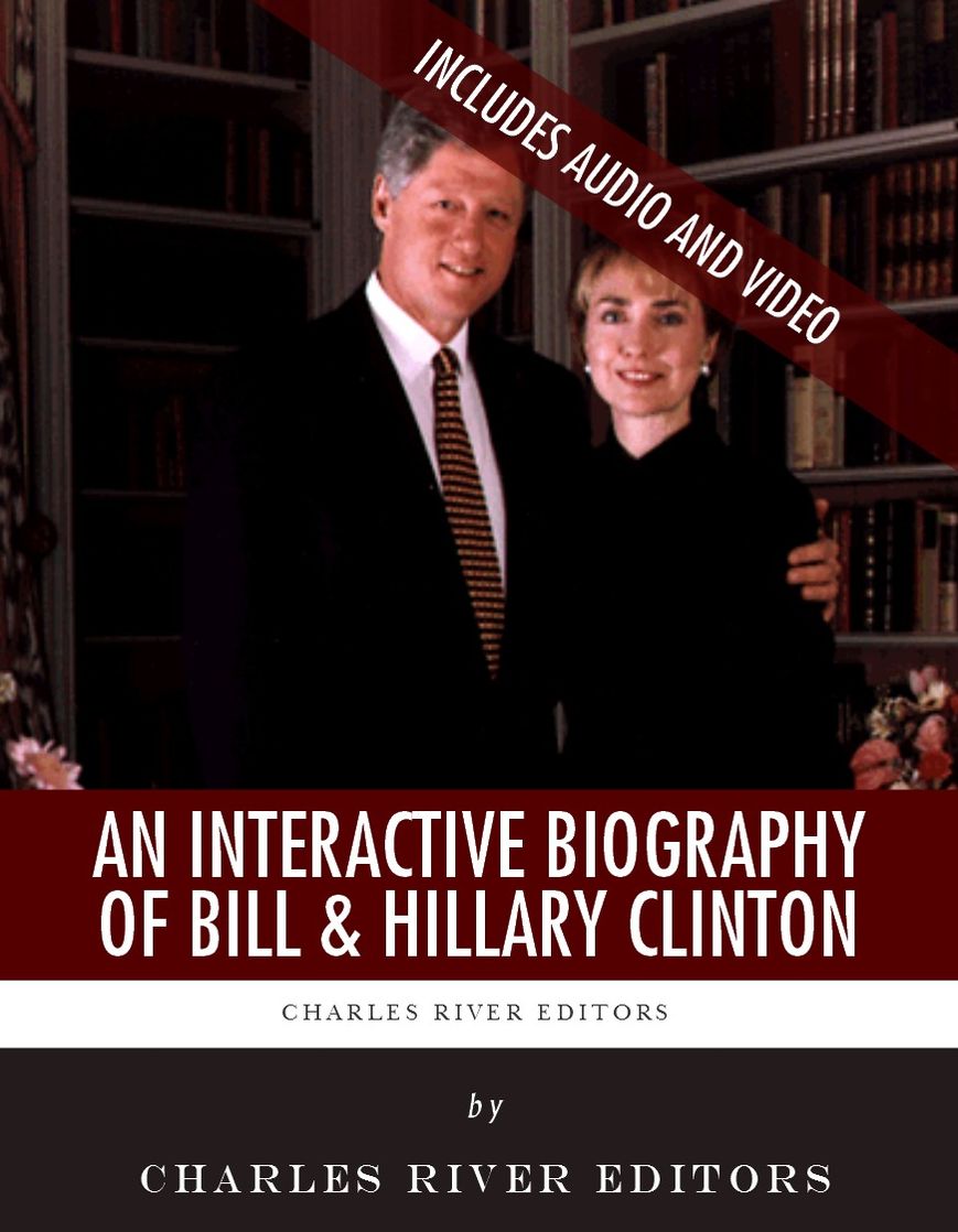 An Interactive Biography of Bill and Hillary Clinton (Enhanced Edition)