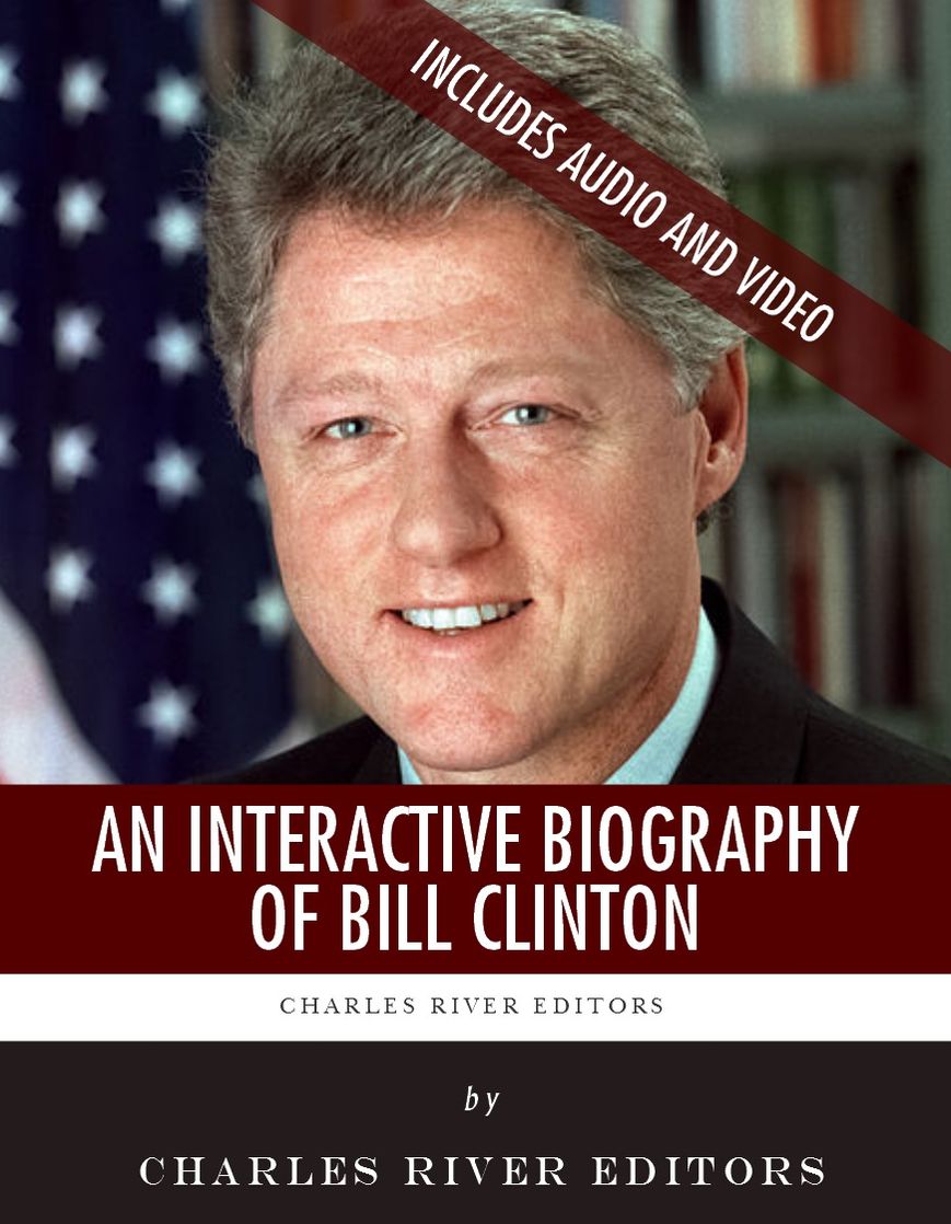 An Interactive Biography of Bill Clinton (Enhanced Edition)