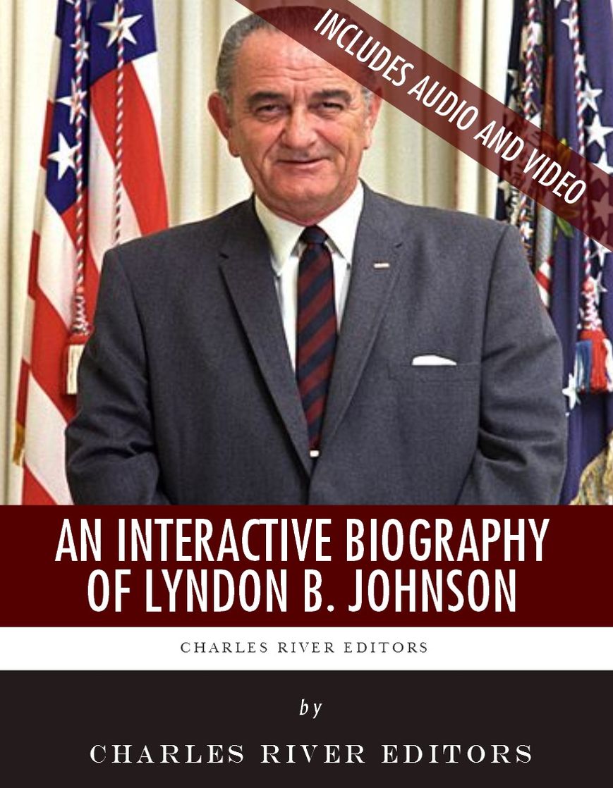 An Interactive Biography of Lyndon B. Johnson (Enhanced Edition)