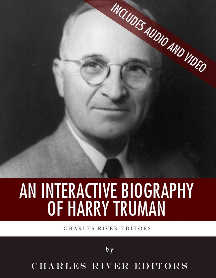 An Interactive Biography of Harry Truman (Enhanced Edition)