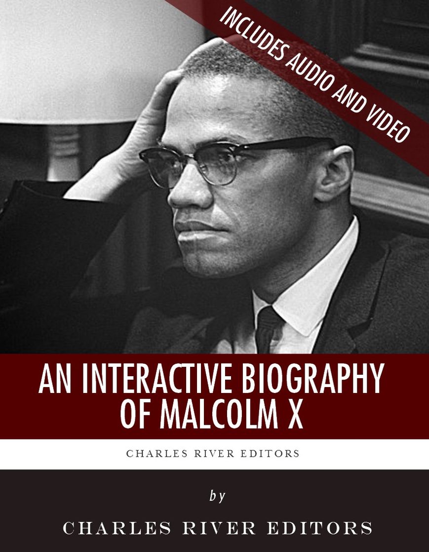 An Interactive Biography of Malcolm X (Enhanced Edition)