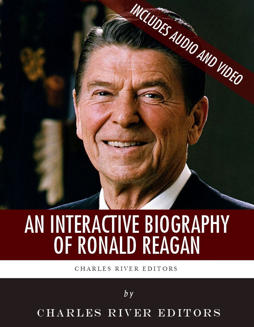 An Interactive Biography of Ronald Reagan (Enhanced Edition)