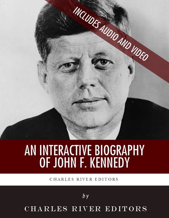 An Interactive Biography of John F. Kennedy (Enhanced Edition)