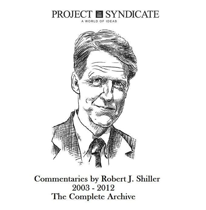 Robert J. Shiller: The Complete Project Syndicate Archive, 2003-2012