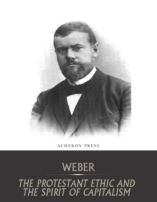The Protestant Ethic and the Spirit of Capitalism