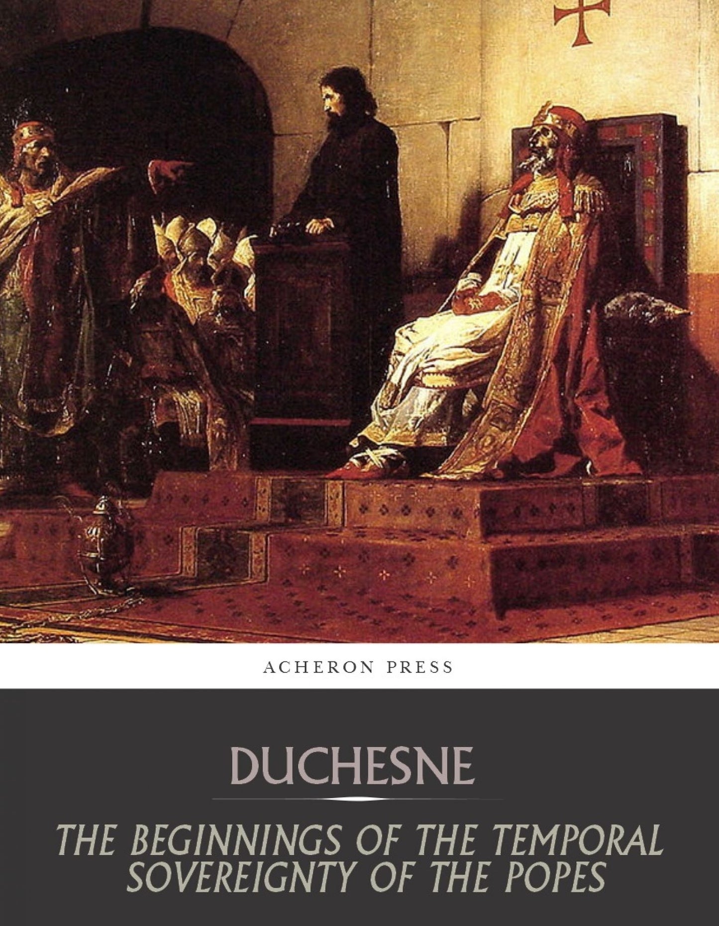 The Beginnings of the Temporal Sovereignty of the Popes