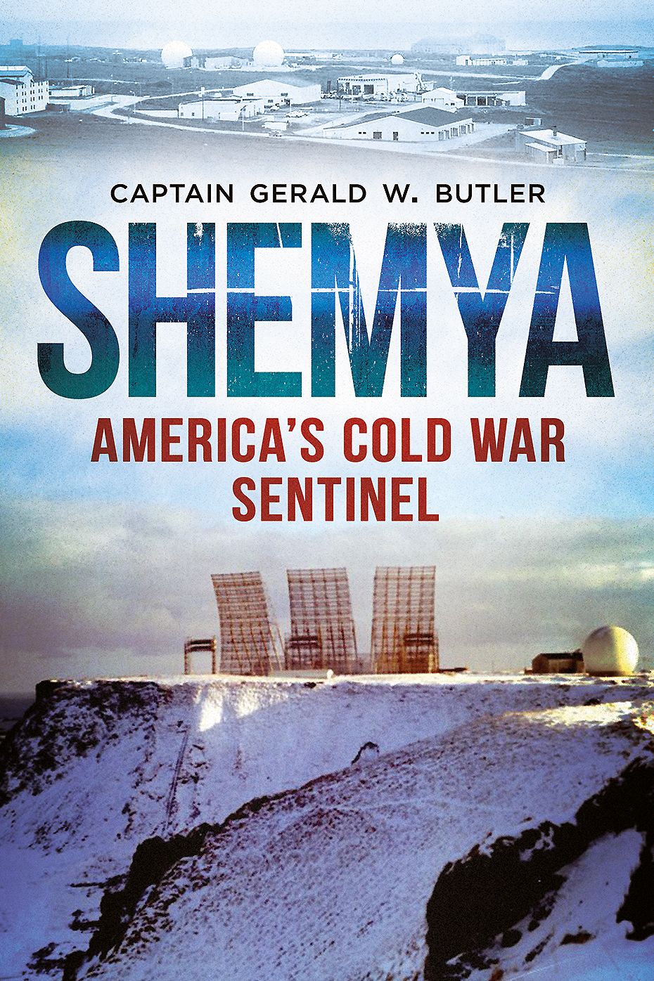 Shemya: America's Cold War Sentinel