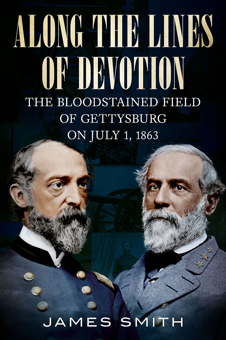 Along The Lines of Devotion: The Bloodstained Field of Gettysburg on July 1, 1863