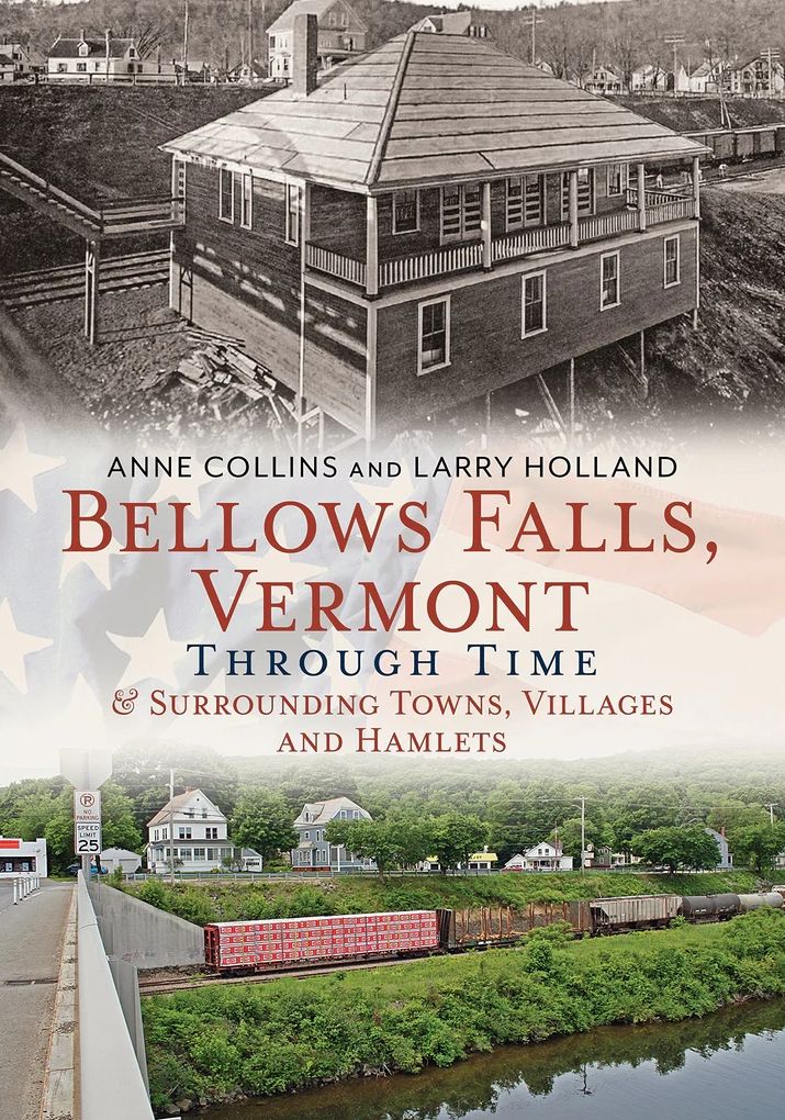 Bellows Falls, Vermont Through Time: and Surrounding Towns Villages and Hamlets
