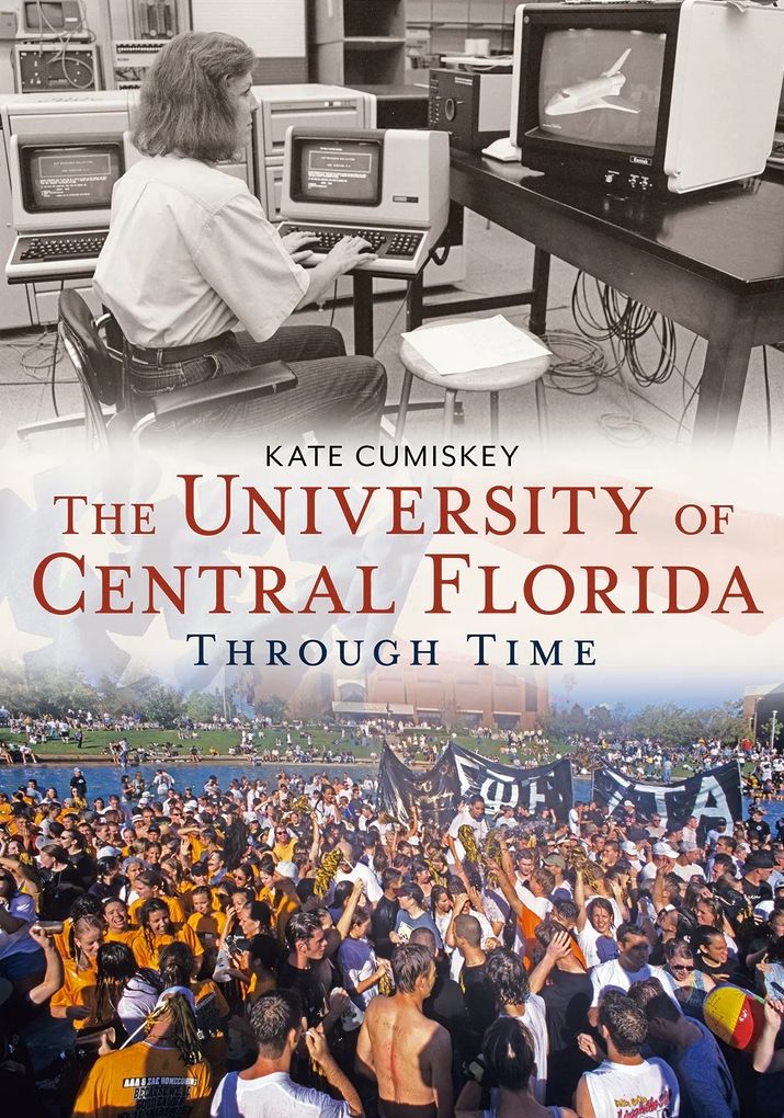 The University of Central Florida Through Time