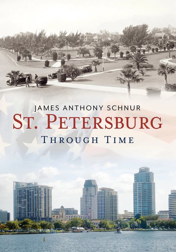 St. Petersburg, Florida Through Time (America Through Time Series)