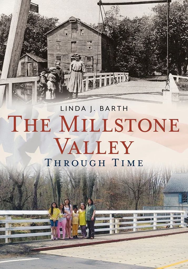 The Millstone Valley Through Time, New Jersey (America Through Time Series)