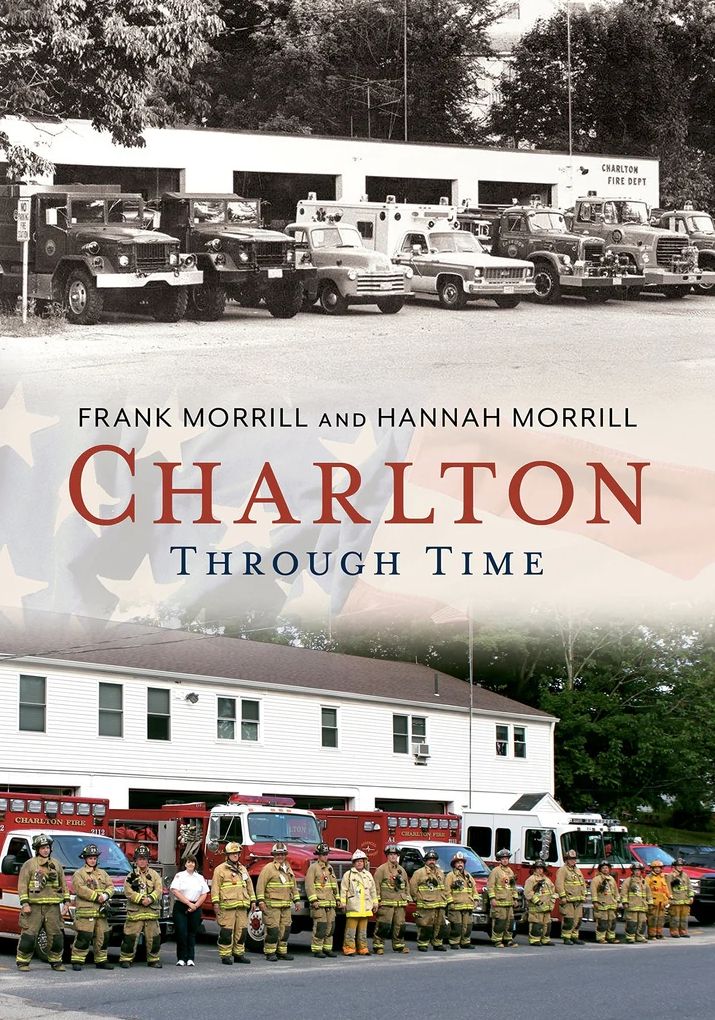 Charlton, Massachusetts Through Time (America Through Time Series)