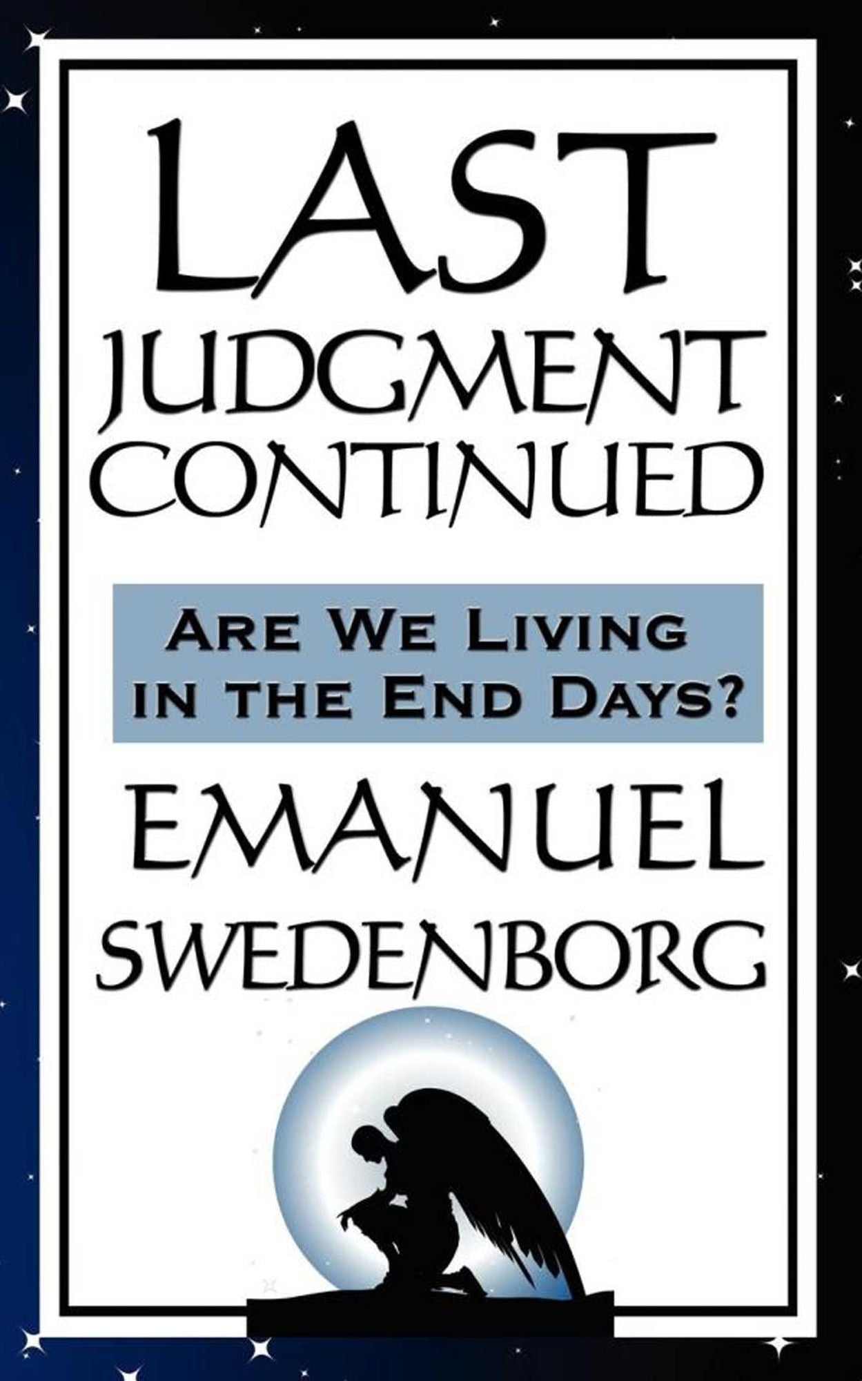Last Judgment Continued: Are We Living in the End of Days?