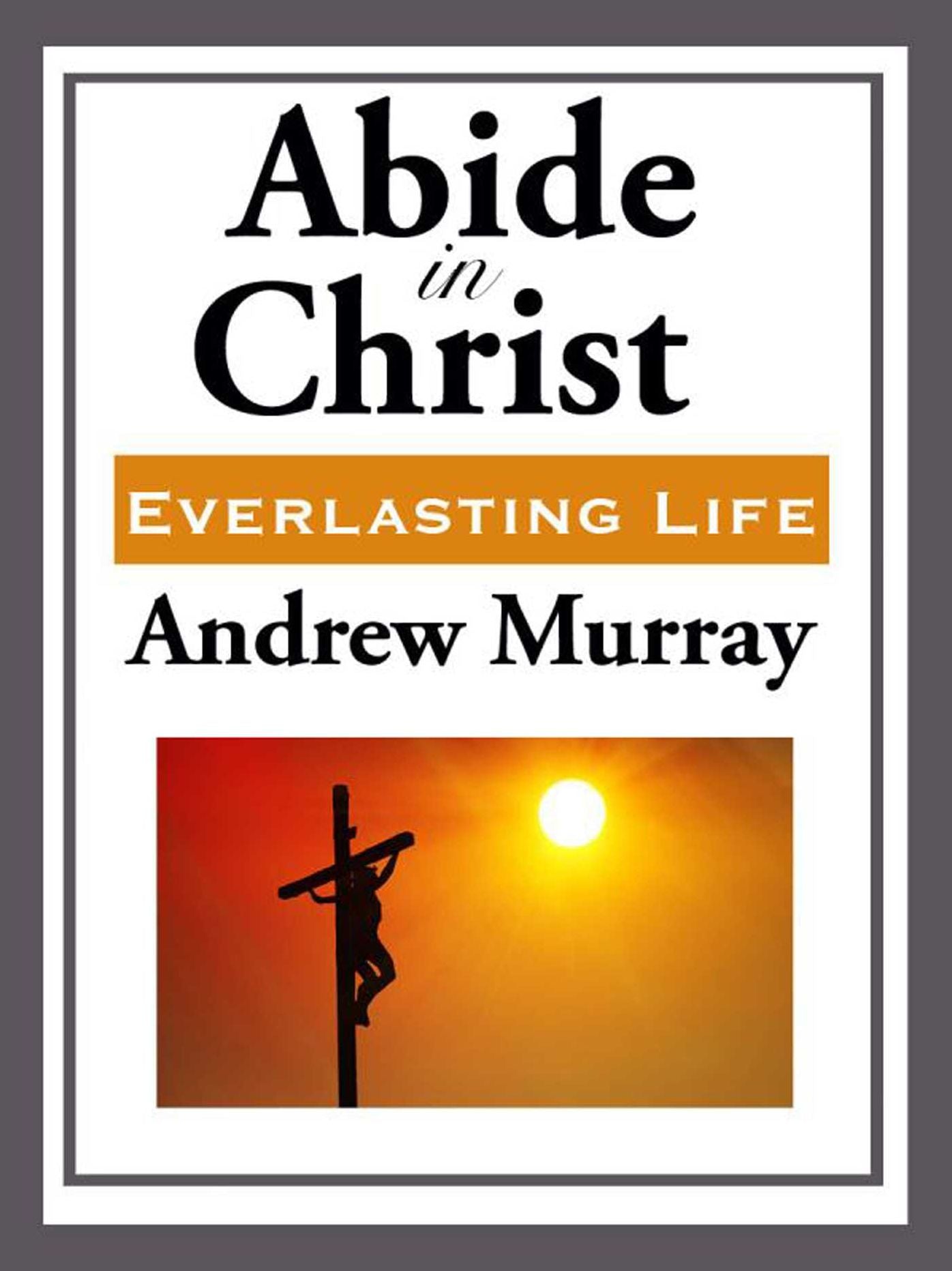 Abide in Christ: Everlasting Life