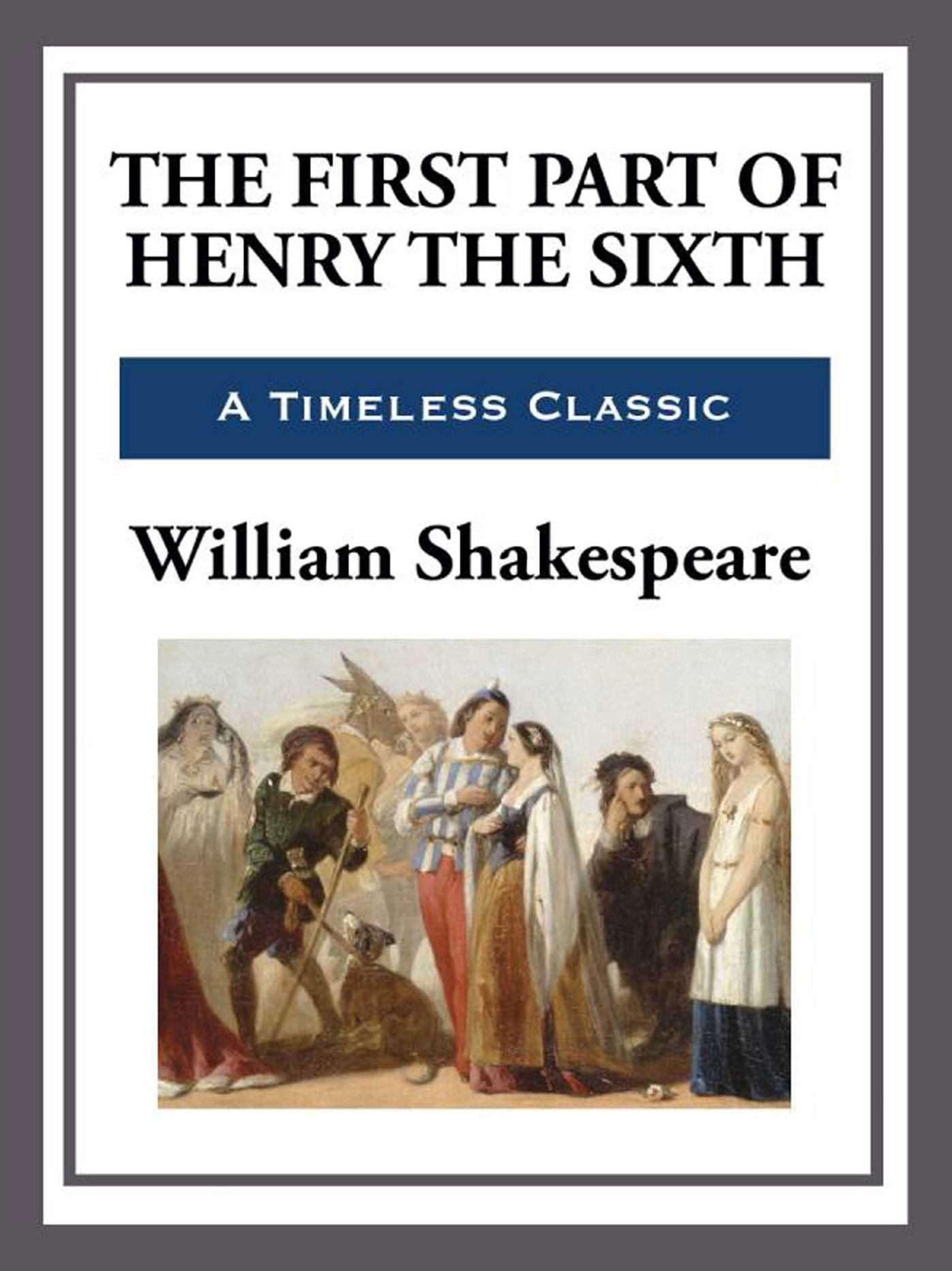 The First Part of King Henry the Sixth