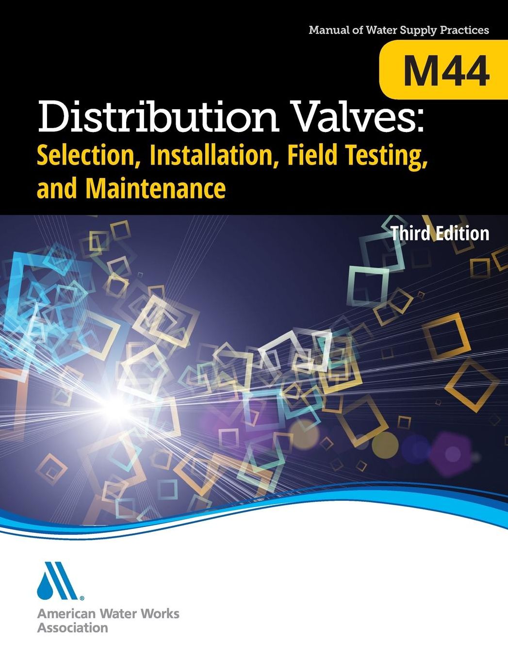 Distribution Valves: Selection, Installation, Testing, and Maintenance (M44), Third Edition