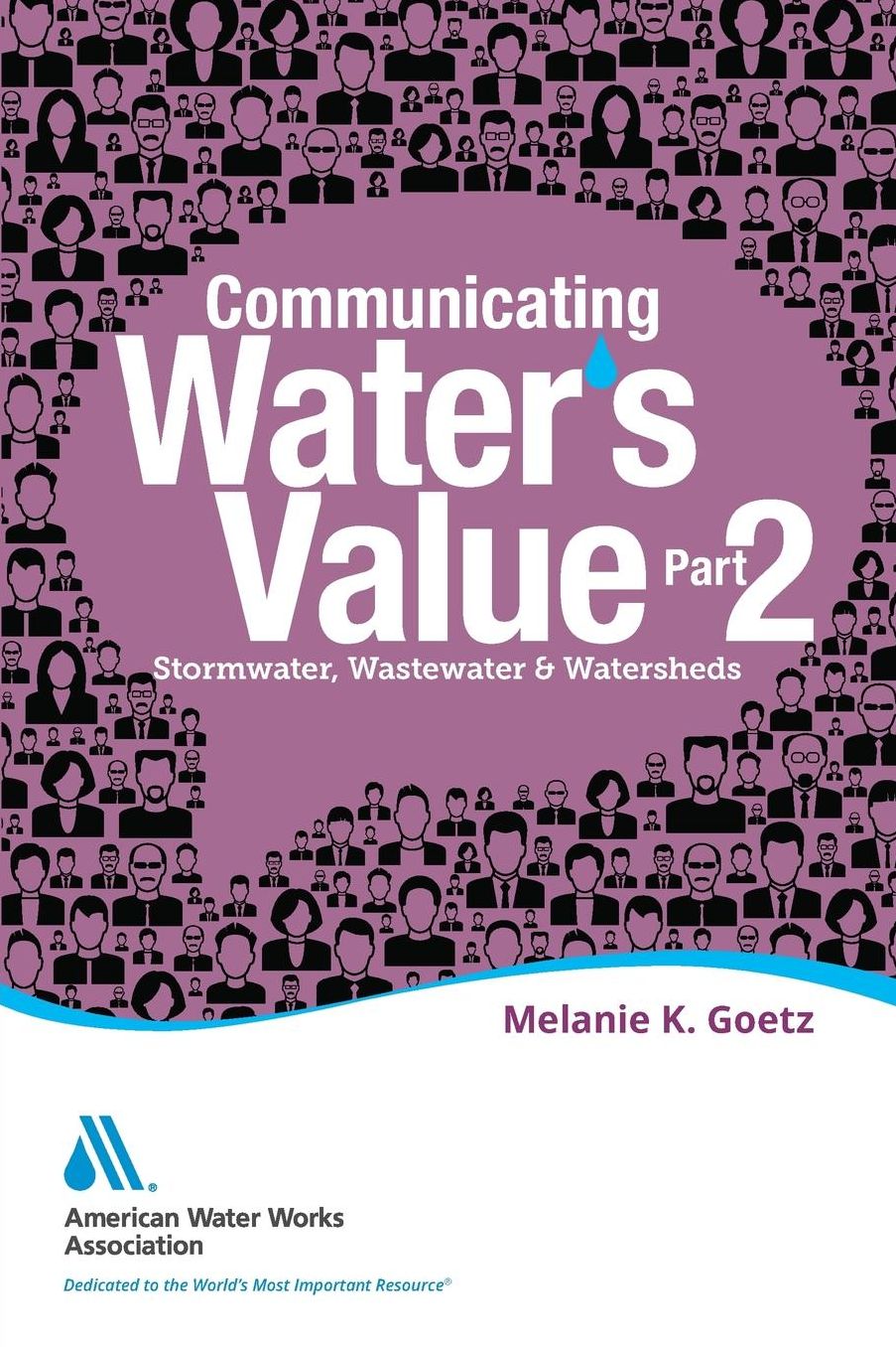 Communicating Water's Value Part 2: Stormwater, Wastewater & Watersheds