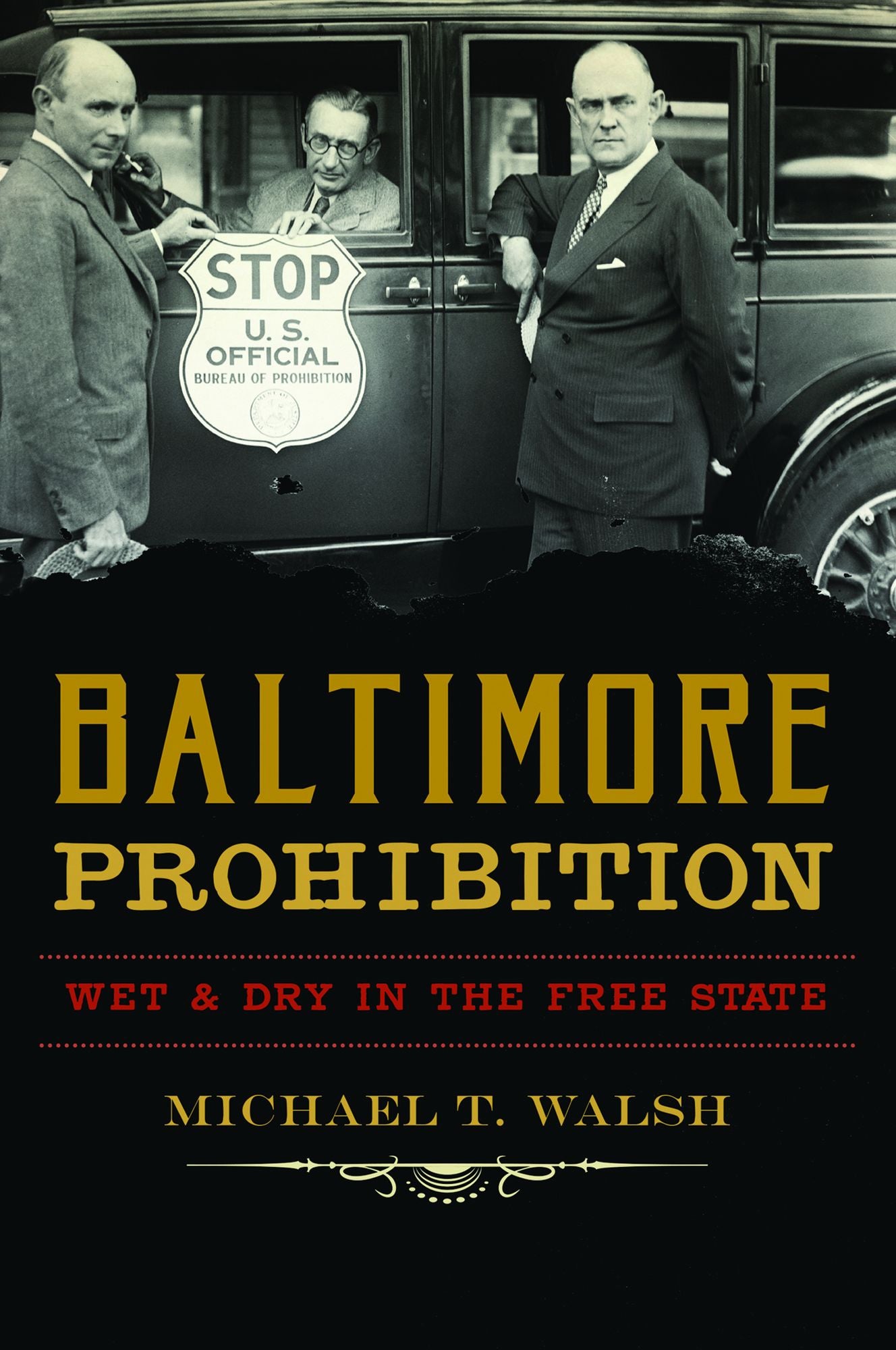 Baltimore Prohibition: Wet and Dry in the Free State