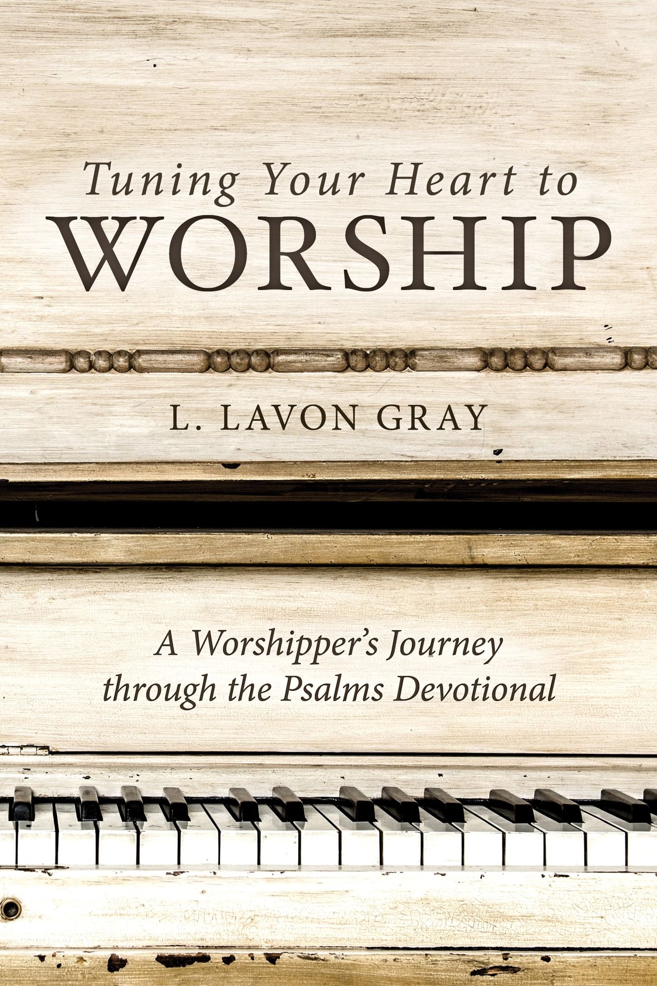 Tuning Your Heart to Worship: A Worshipper's Journey through the Psalms Devotional