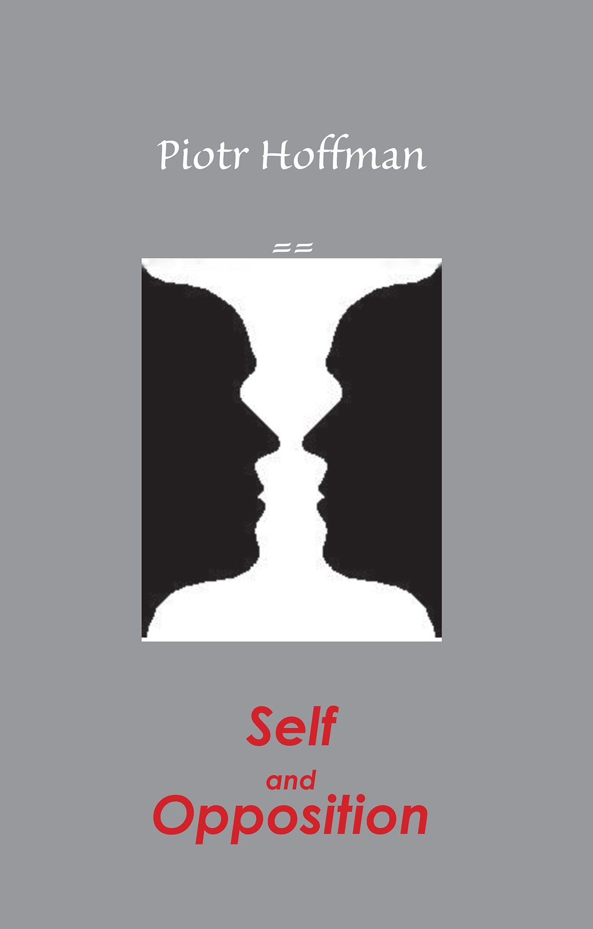 Self and Opposition : A Theory of Self