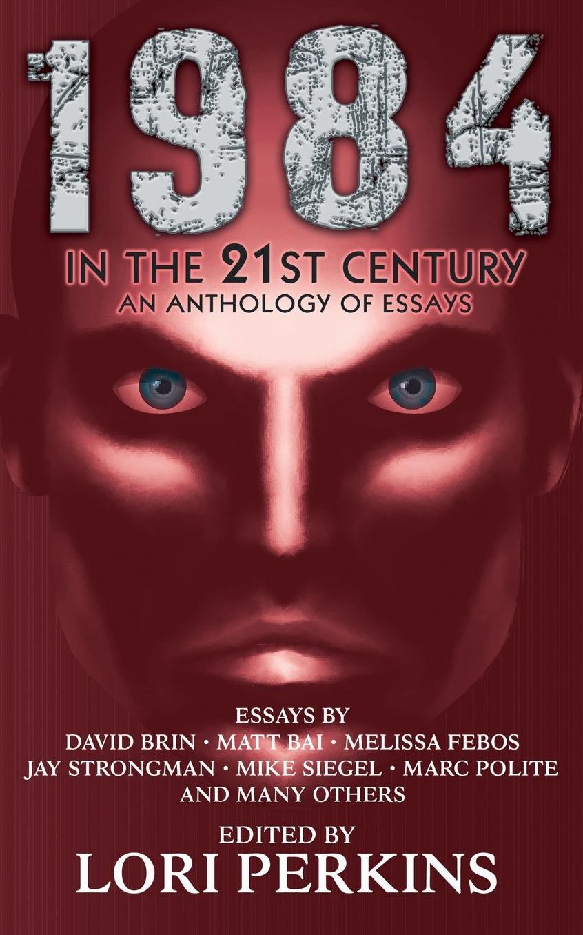 1984 in the 21st Century: An Anthology of Essays