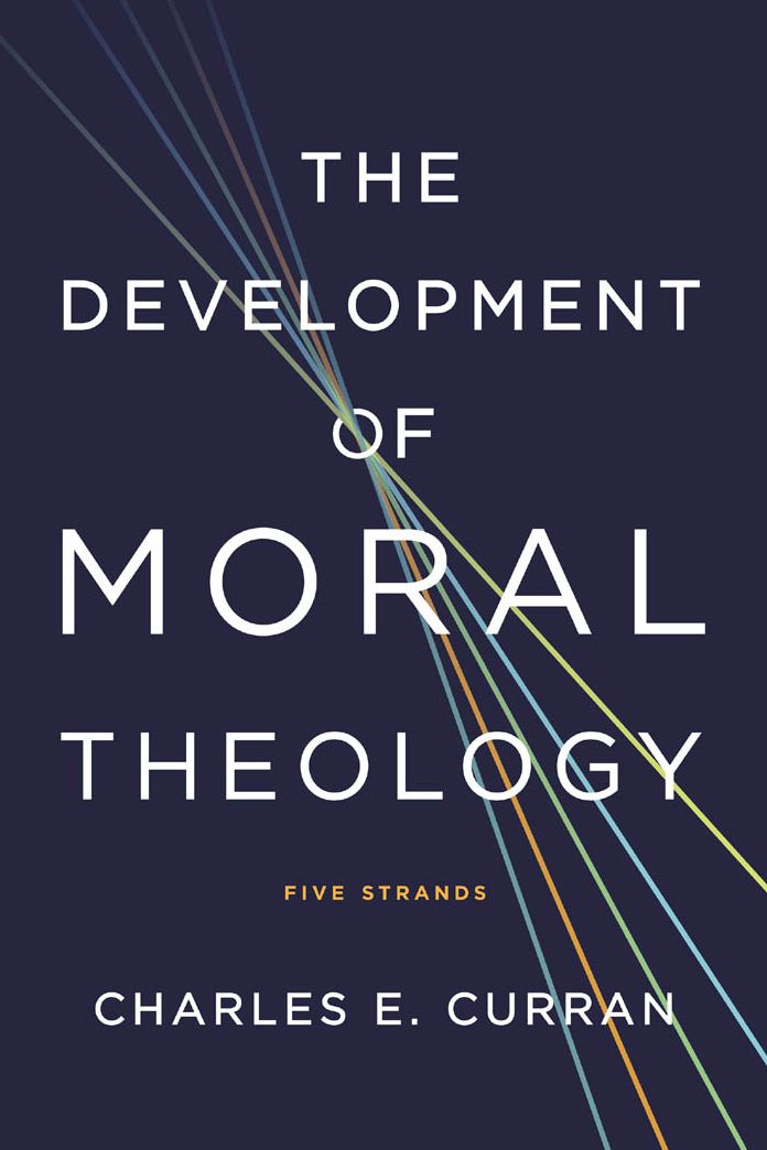 The Development of Moral Theology: Five Strands