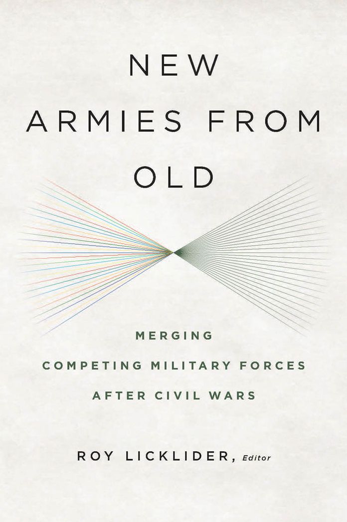 New Armies from Old: Merging Competing Military Forces after Civil Wars