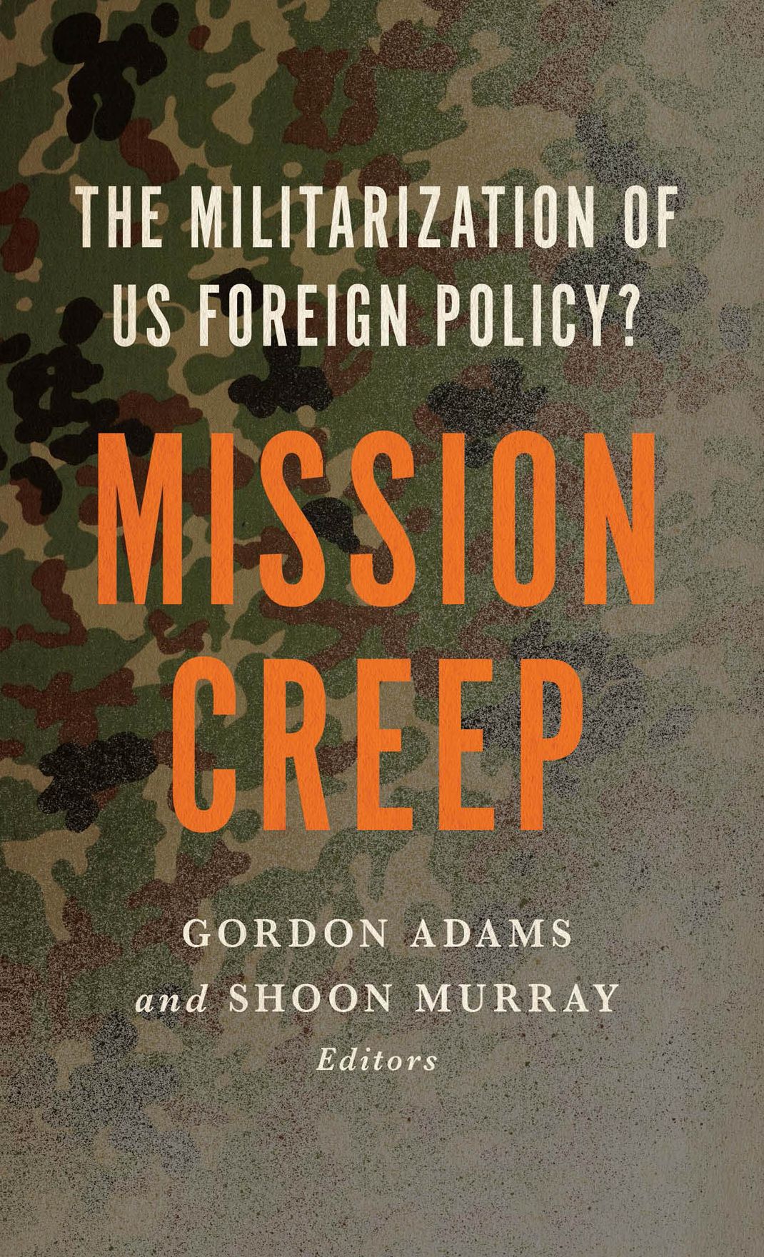 Mission Creep : The Militarization of US Foreign Policy?
