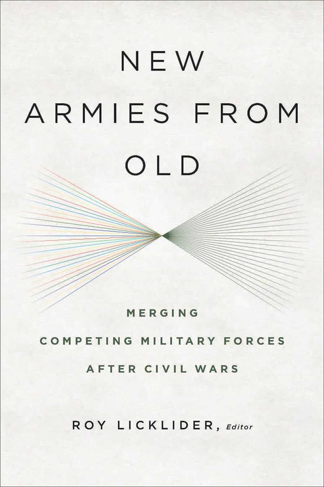 New Armies from Old: Merging Competing Military Forces after Civil Wars