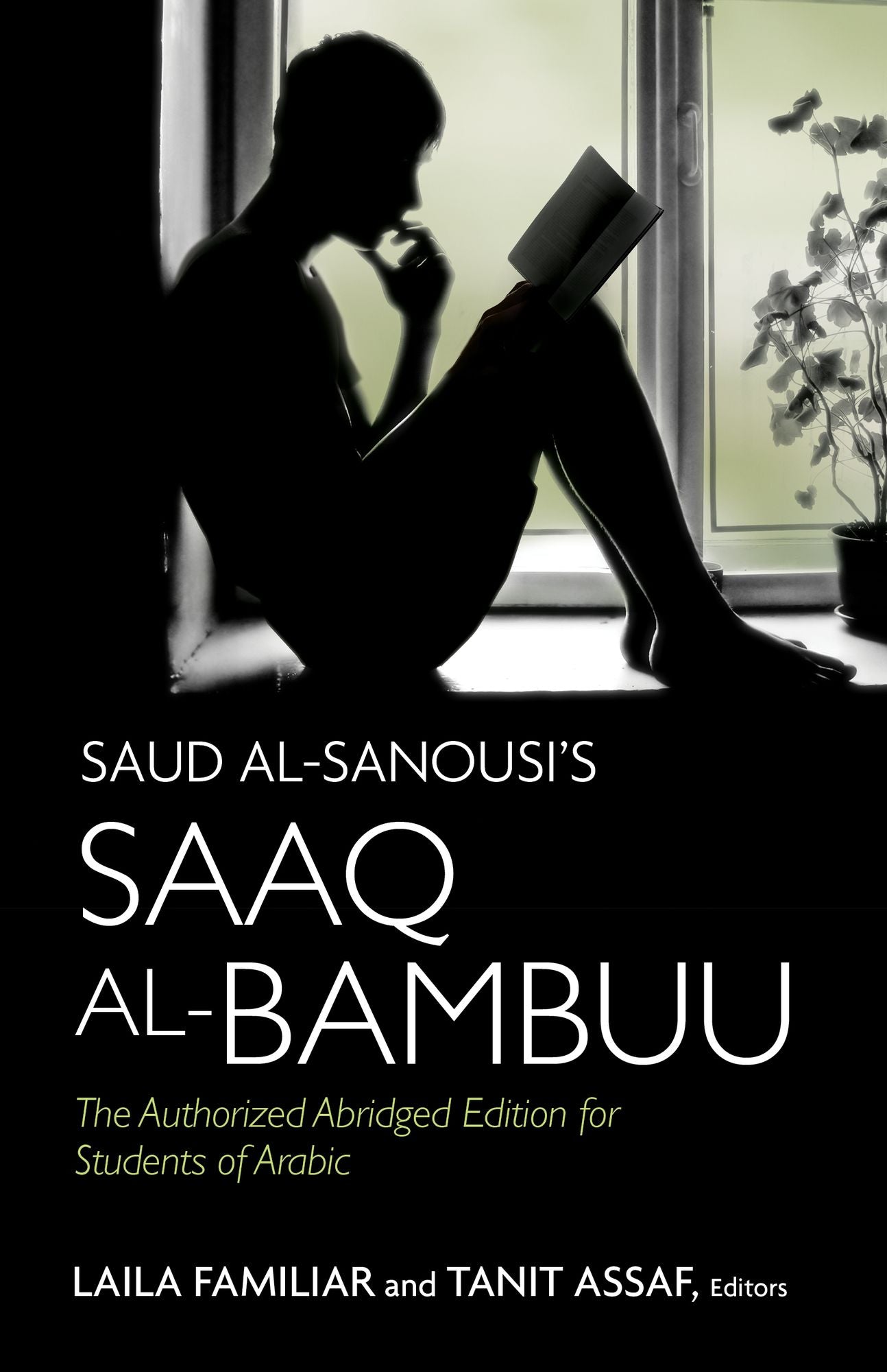 Saud al-Sanousi?s Saaq Al-Bambuu: The Authorized Abridged Edition for Students of Arabic