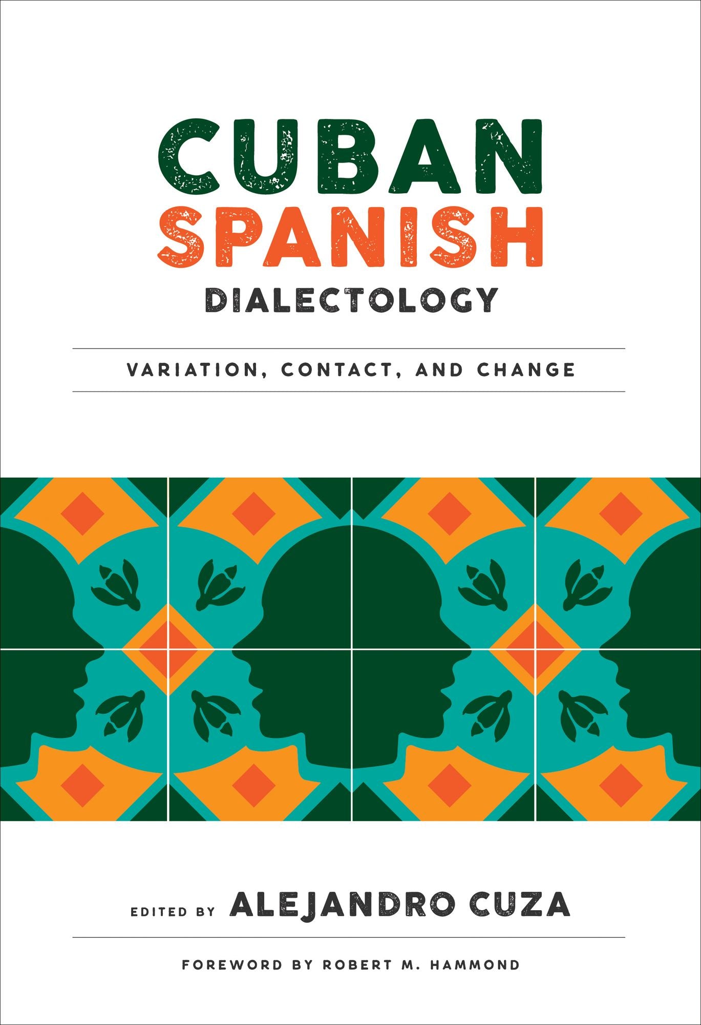 Cuban Spanish Dialectology: Variation, Contact, and Change