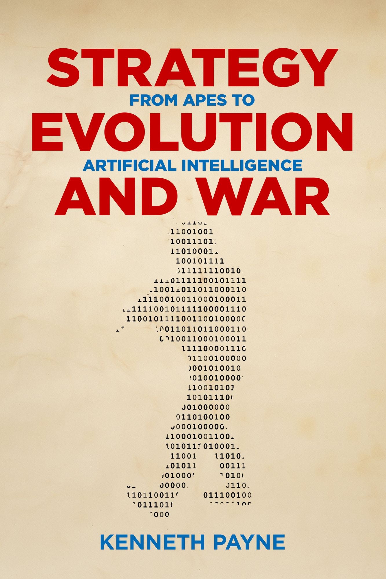 Strategy, Evolution, and War: From Apes to Artificial Intelligence