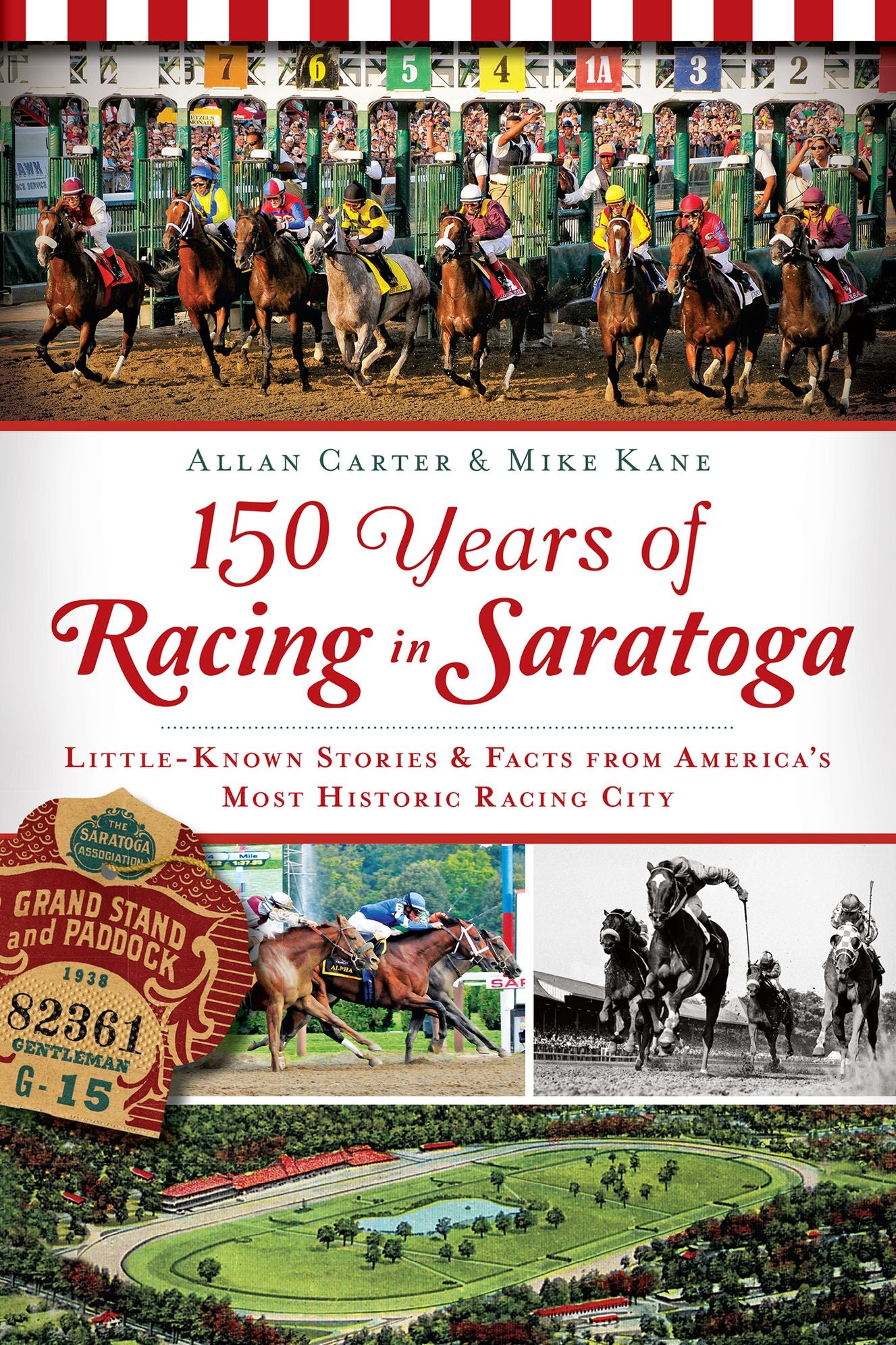 150 Years of Racing in Saratoga: Little Known Stories and Facts From America's Most Historic Racing City