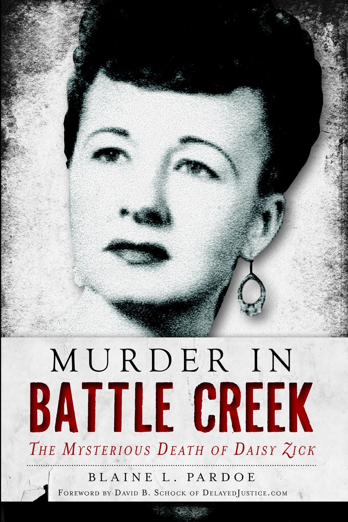 Murder in Battle Creek: The Mysterious Death of Daisy Zick