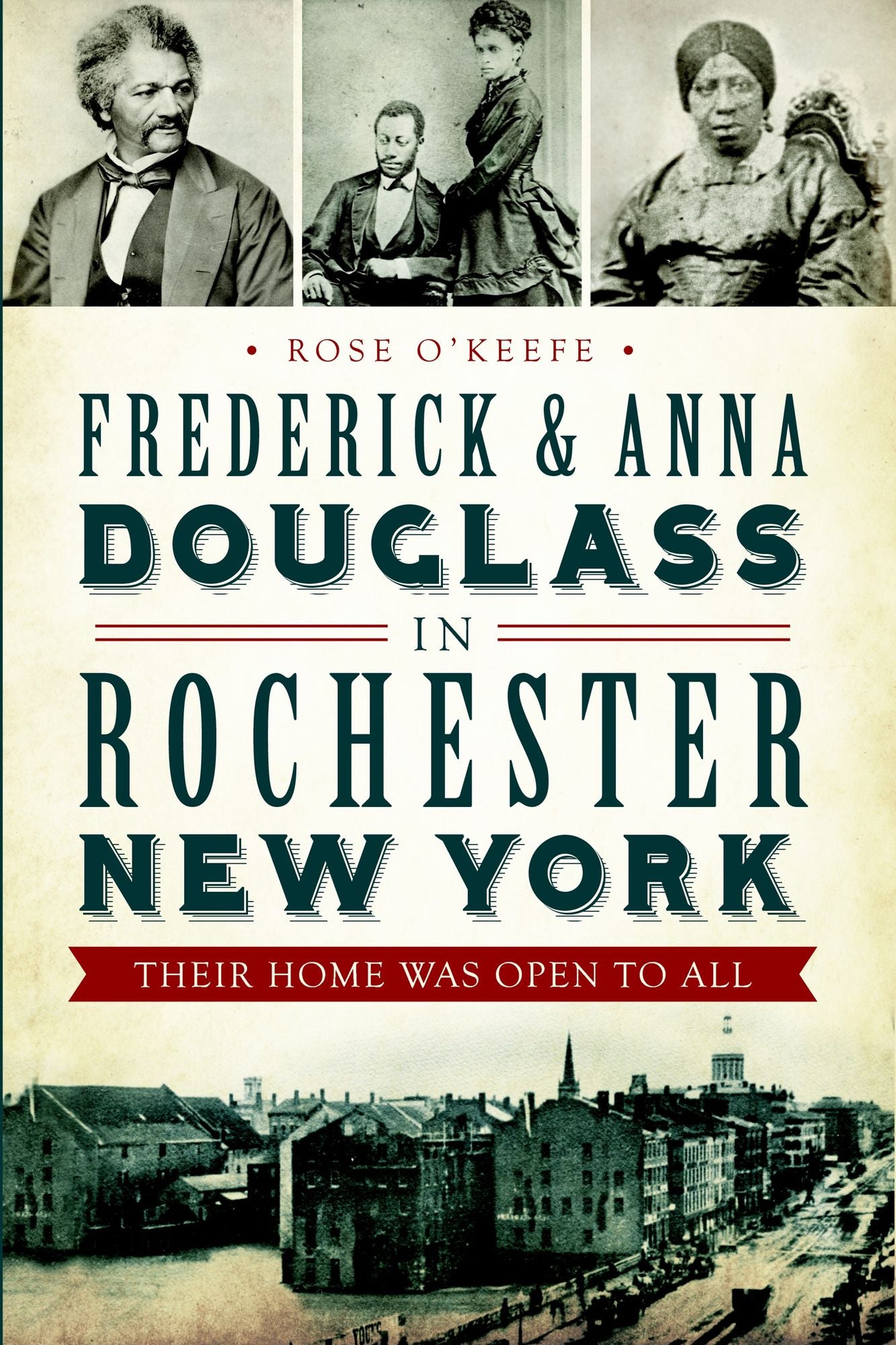 Frederick and Anna Douglass in Rochester, New York: Their Home Was Open to All