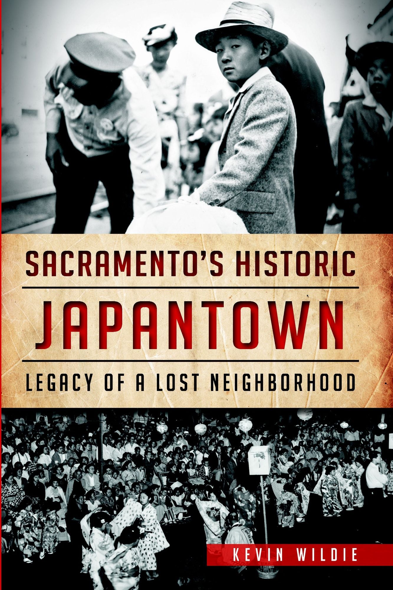 Sacramento's Historic Japantown: Legacy of a Lost Neighborhood