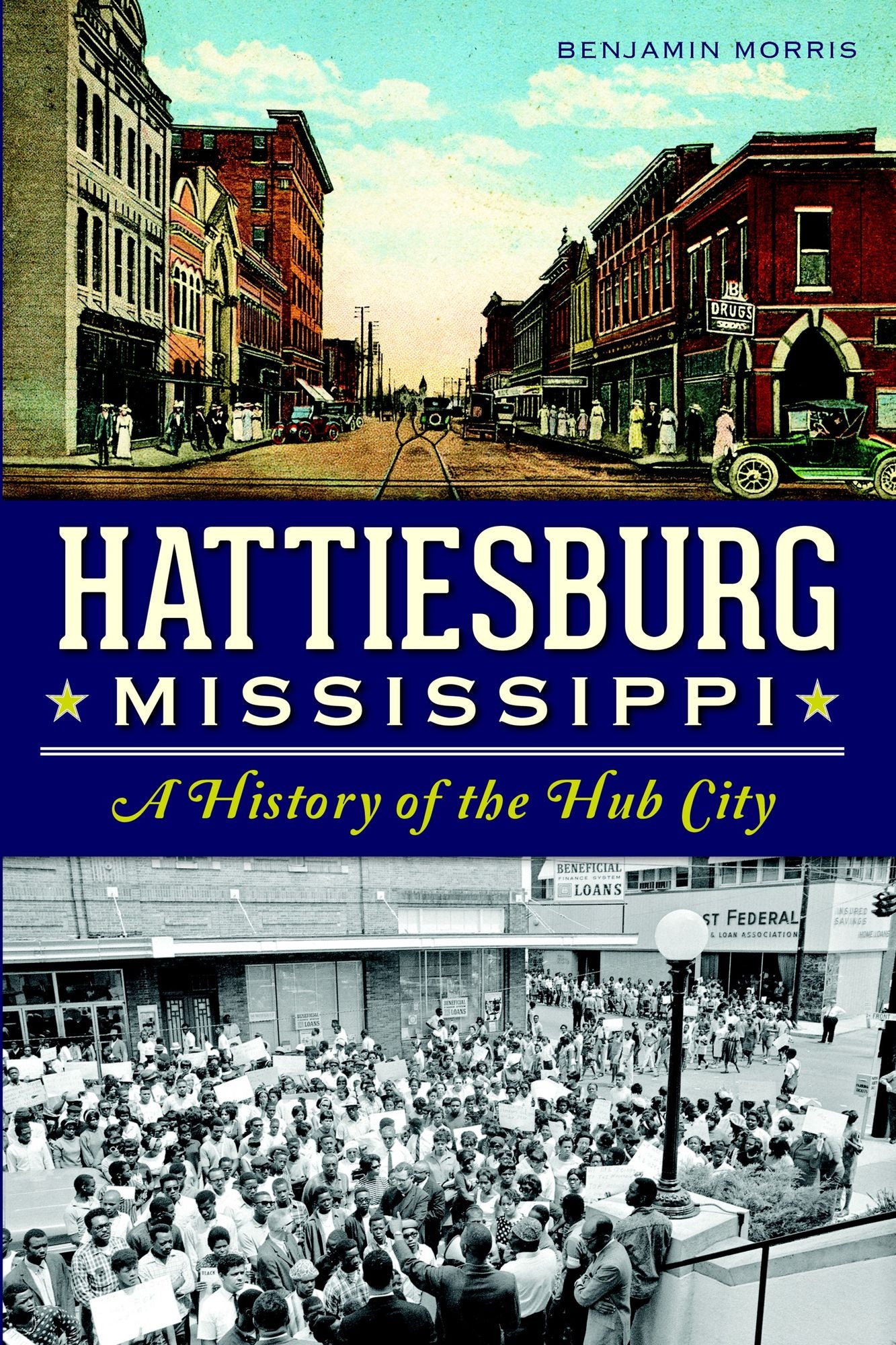 Hattiesburg, Mississippi: A History of the Hub City