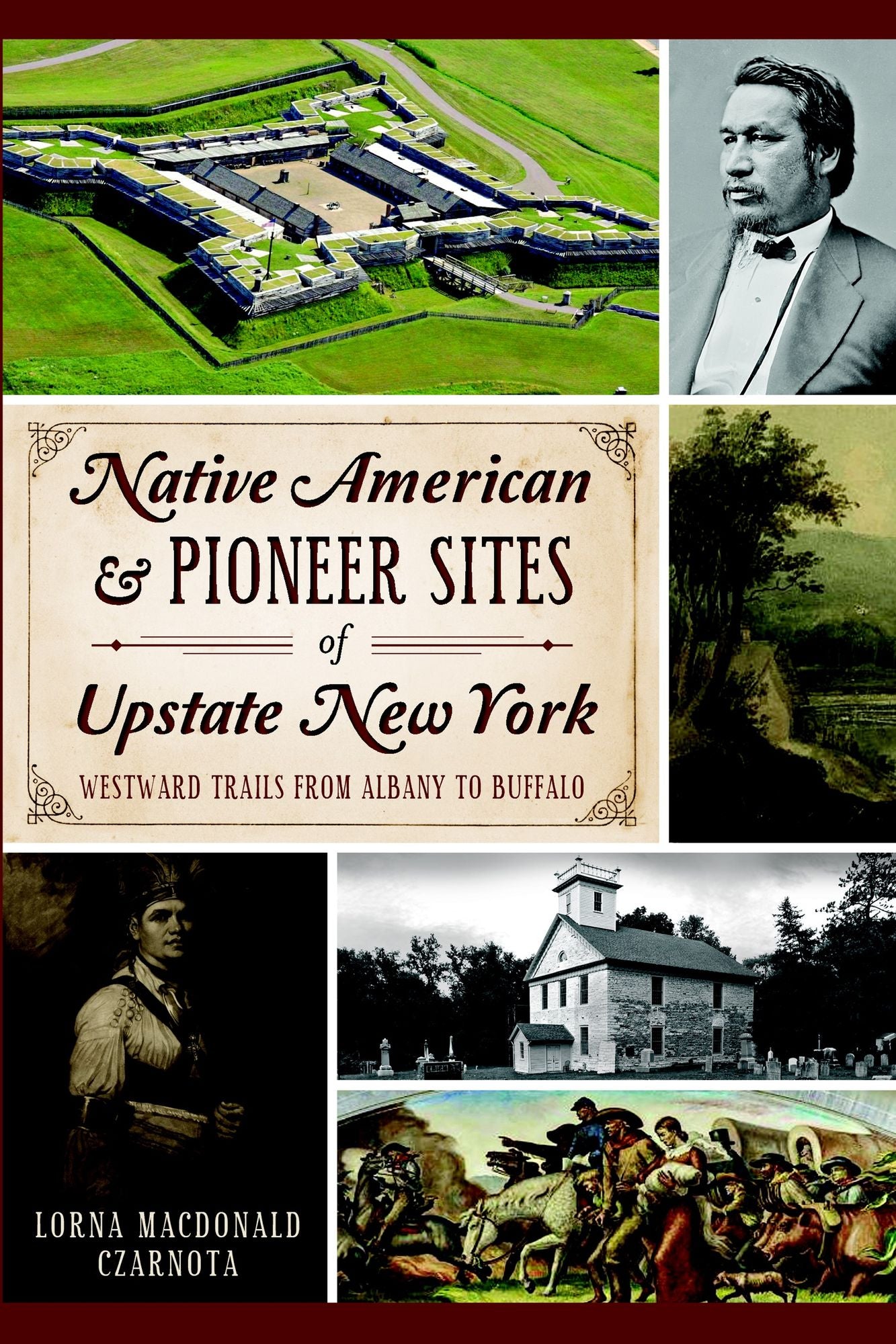 Native American & Pioneer Sites of Upstate New York: Westward Trails from Albany to Buffalo