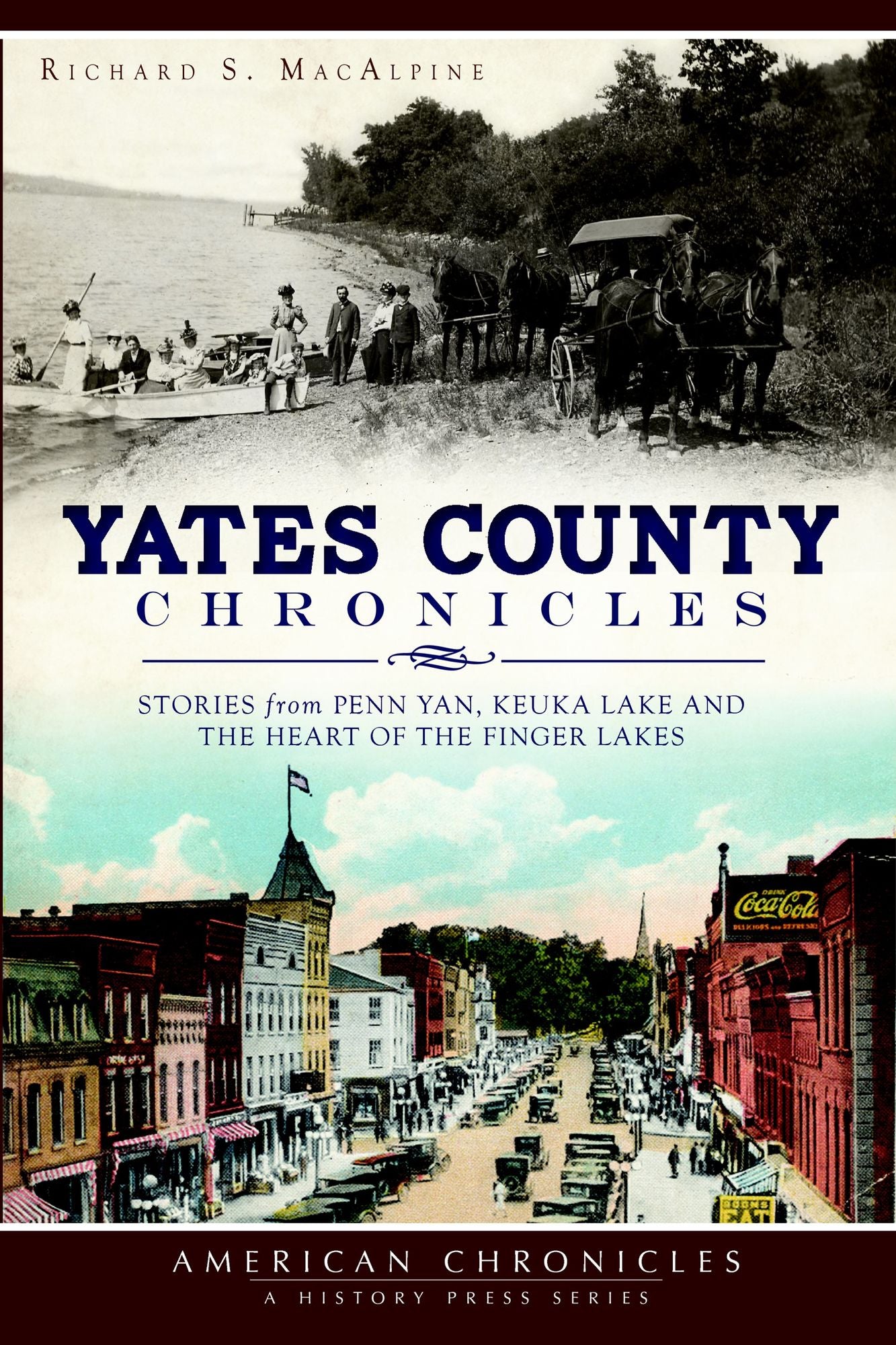 Yates County Chronicles: Stories from Penn Yan, Keuka Lake and the Heart of the Finger Lakes