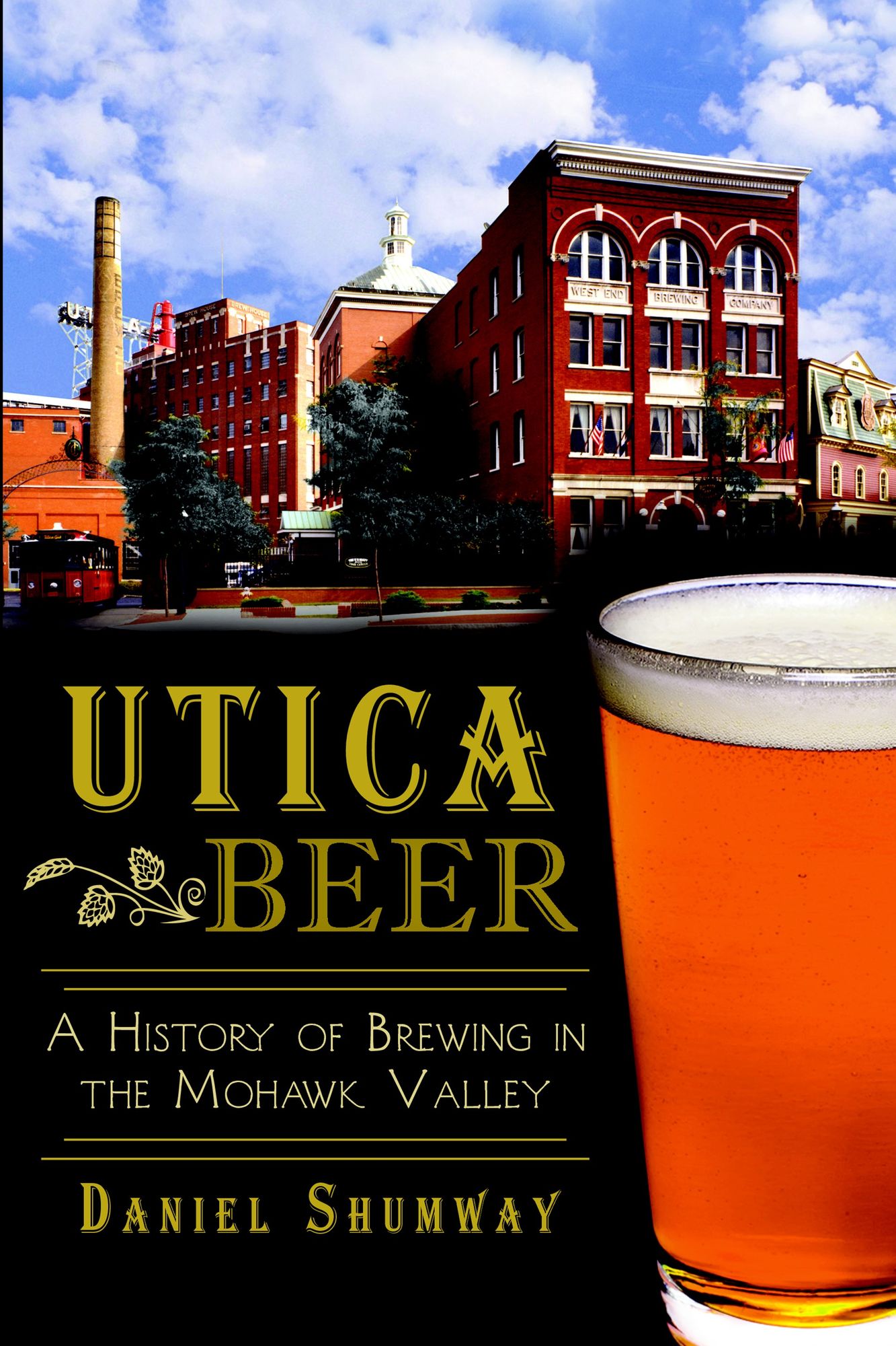 Utica Beer: A History of Brewing in the Mohawk Valley