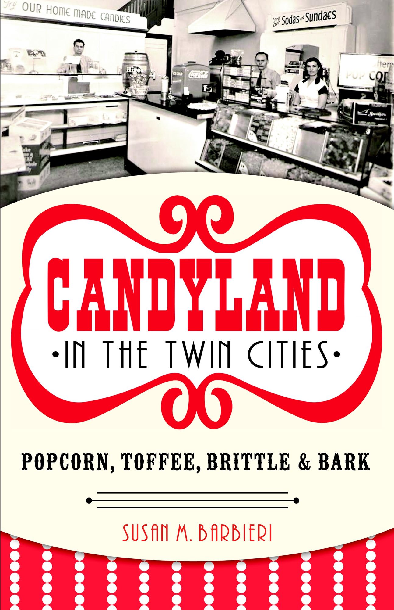 Candyland in the Twin Cities: Popcorn, Toffee, Brittle & Bark
