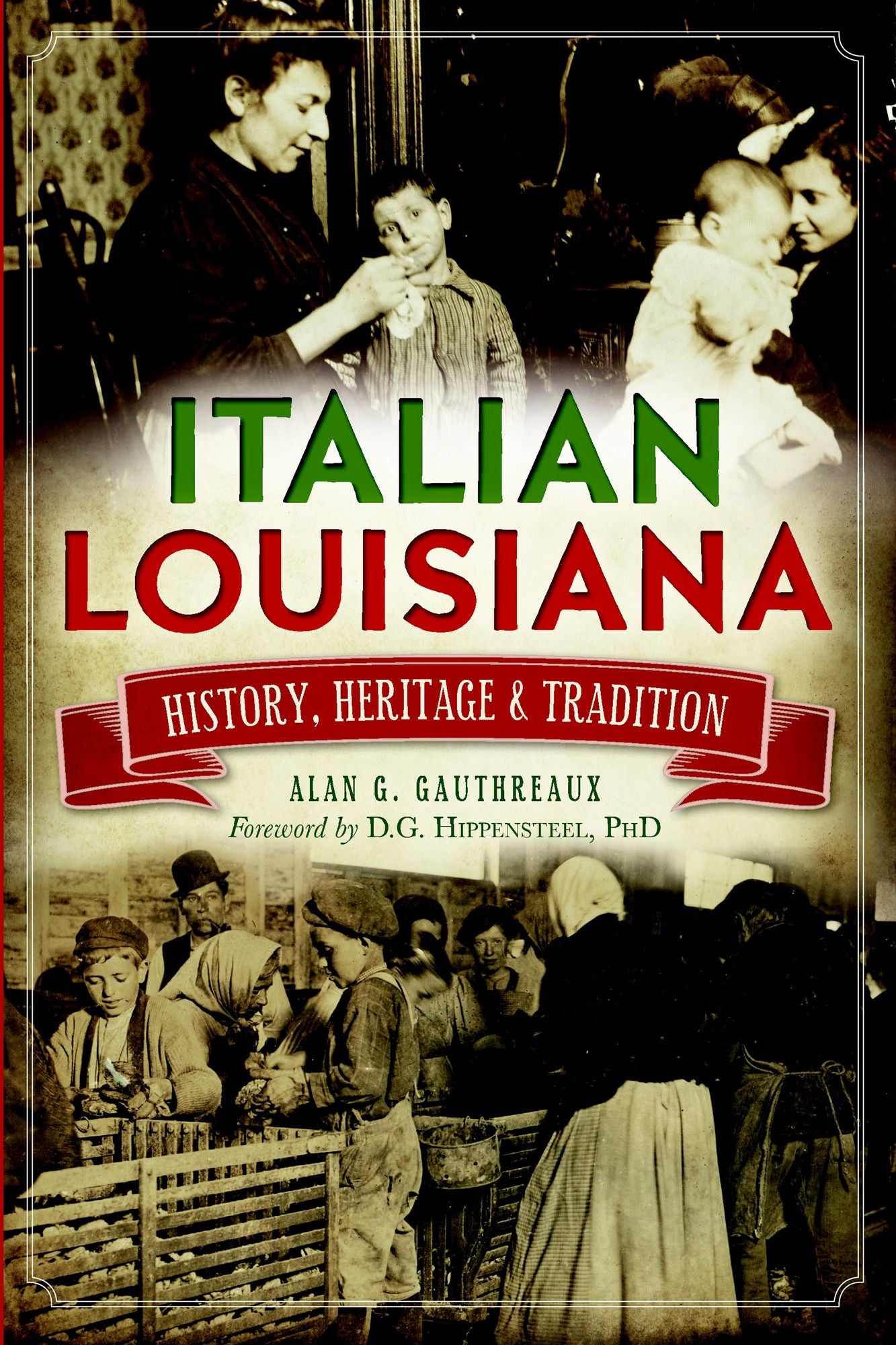 Italian Louisiana: History, Heritage & Tradition