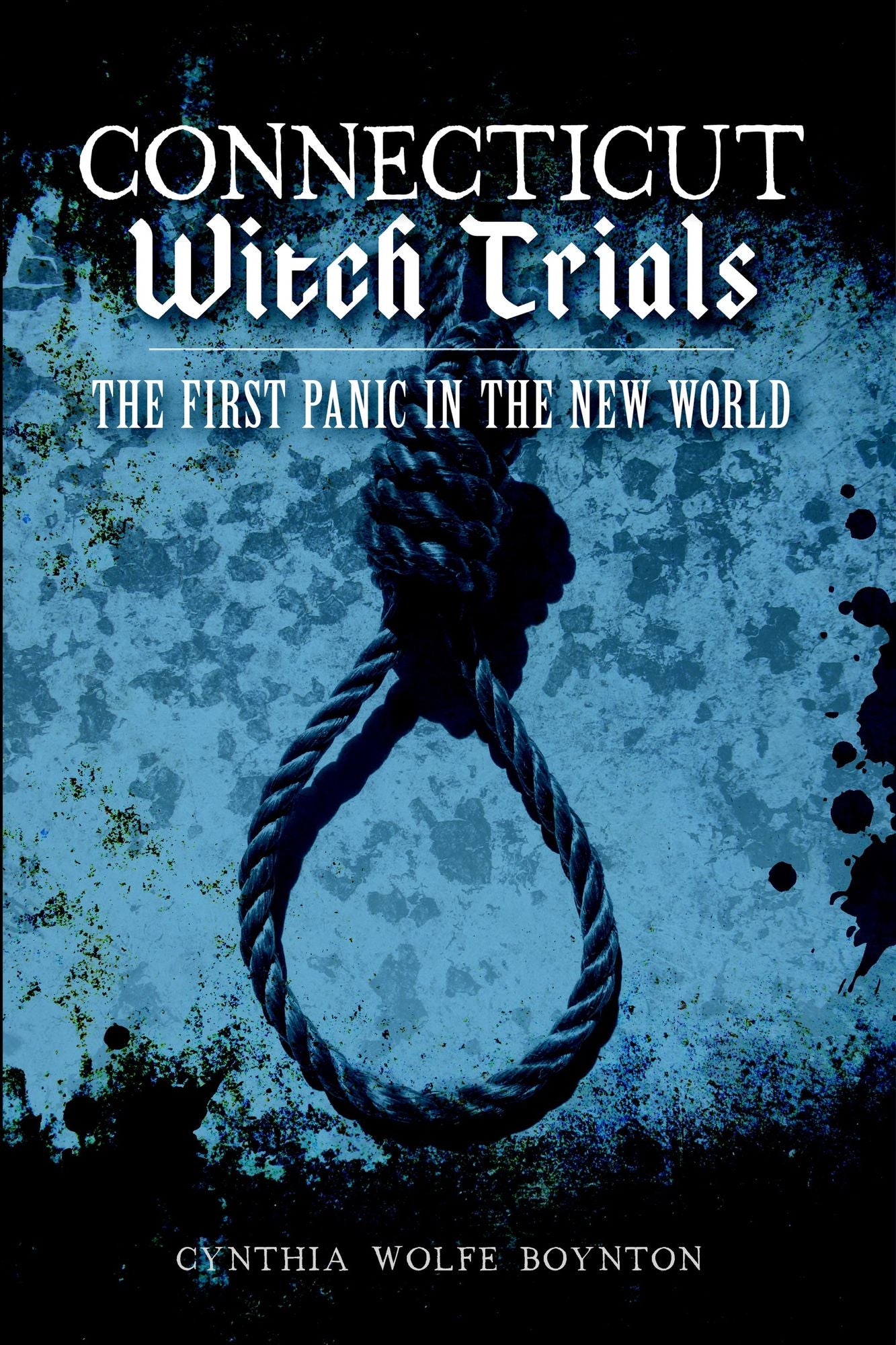 Connecticut Witch Trials: The First Panic in the New World
