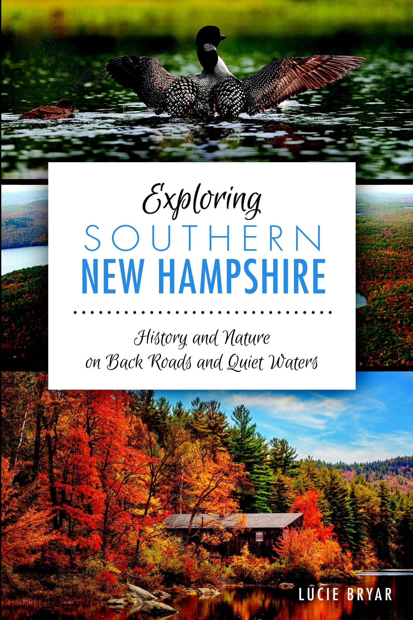 Exploring Southern New Hampshire: History and Nature on Back Roads and Quiet Waters