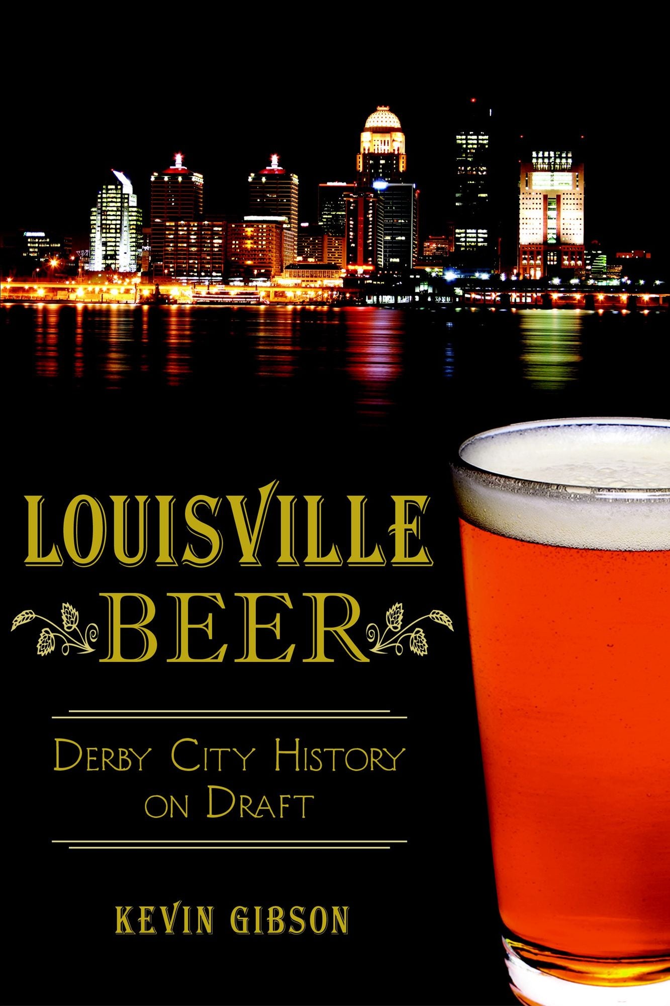 Louisville Beer: Derby City History on Draft