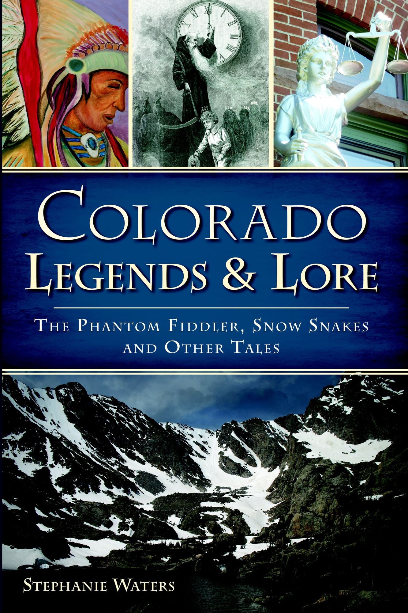 Colorado Legends & Lore: The Phantom Fiddler, Snow Snakes and Other Tales