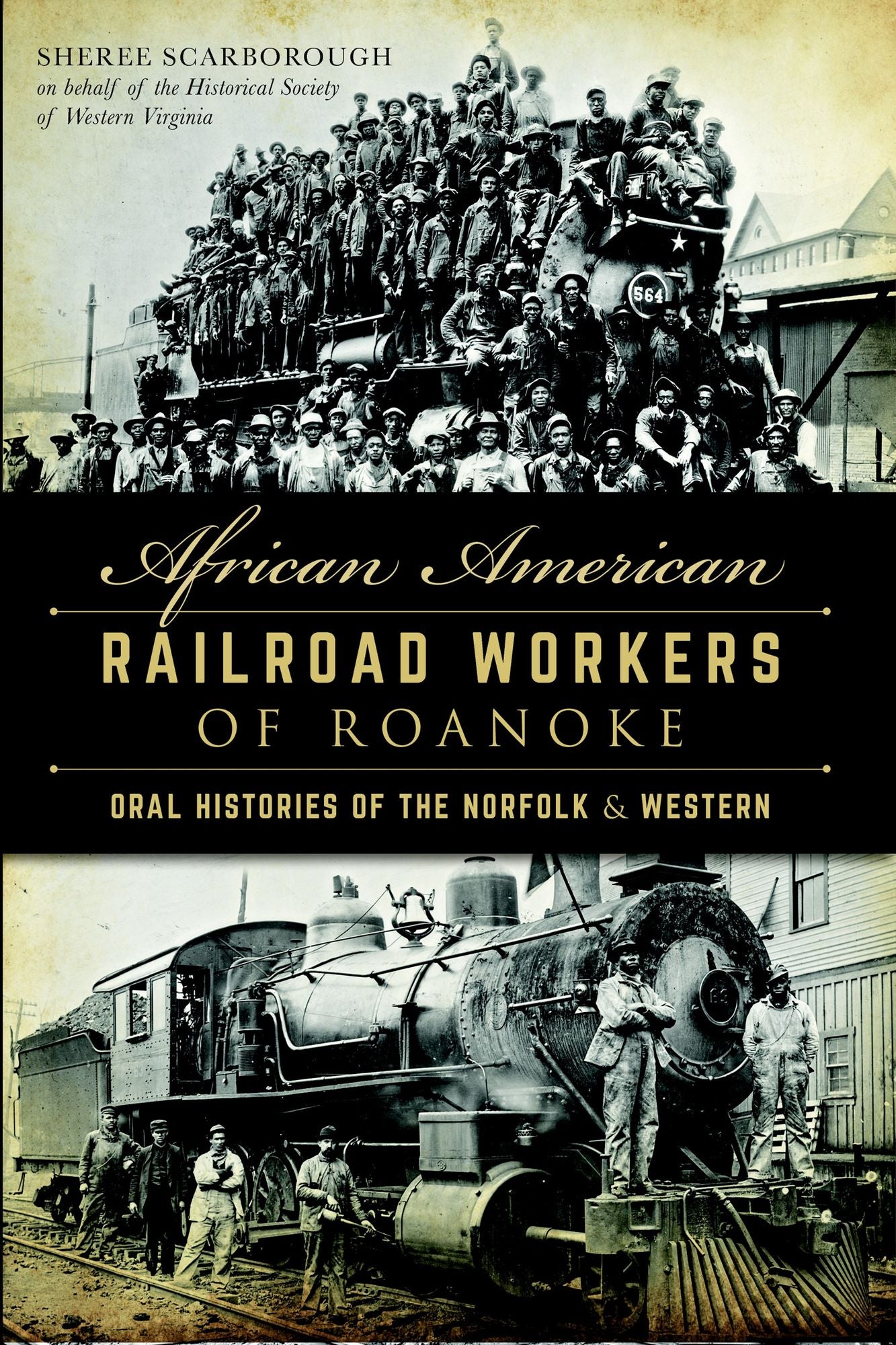 African American Railroad Workers of Roanoke: Oral Histories of the Norfolk & Western
