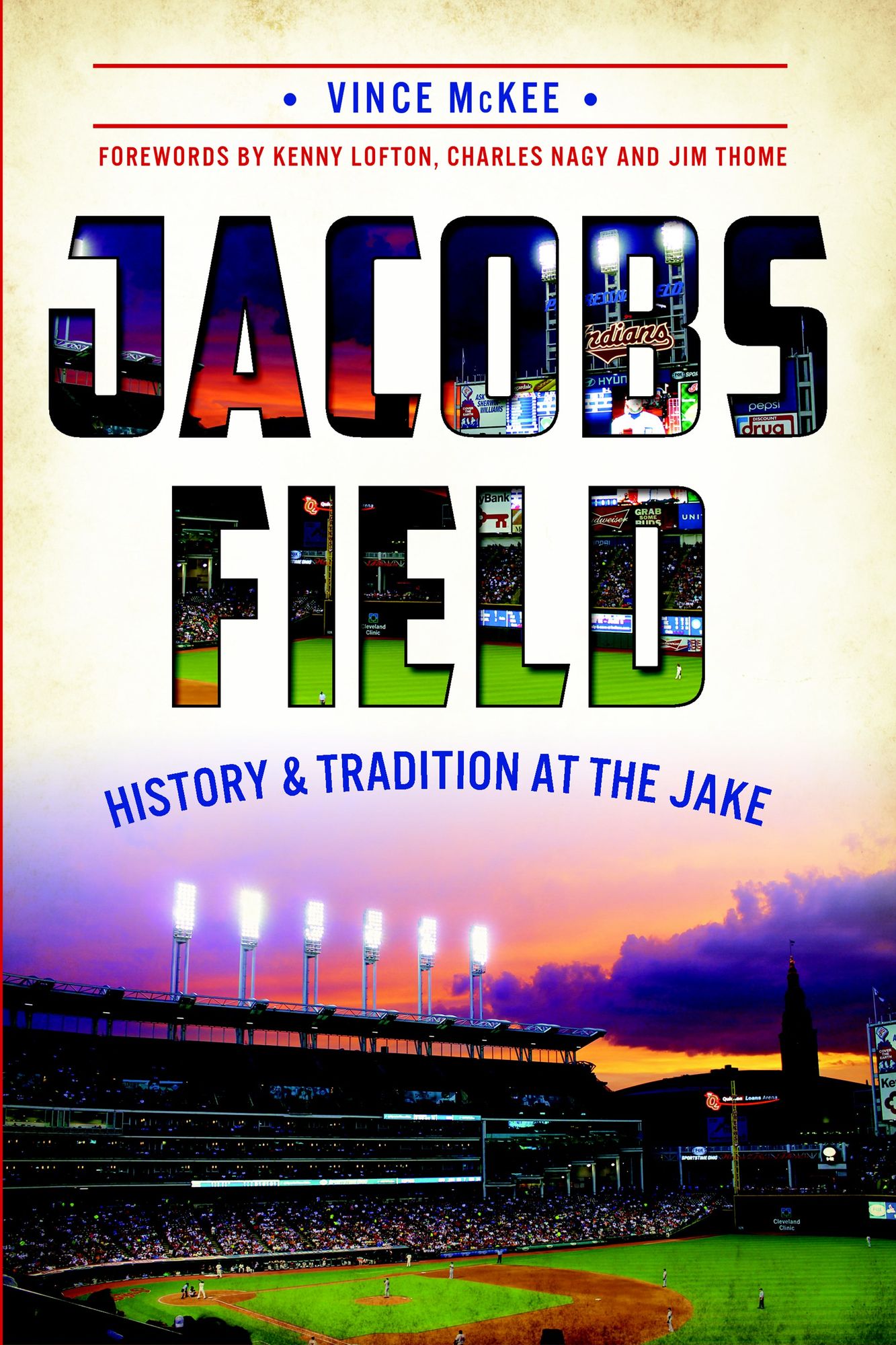 Jacobs Field: History and Tradition at The Jake